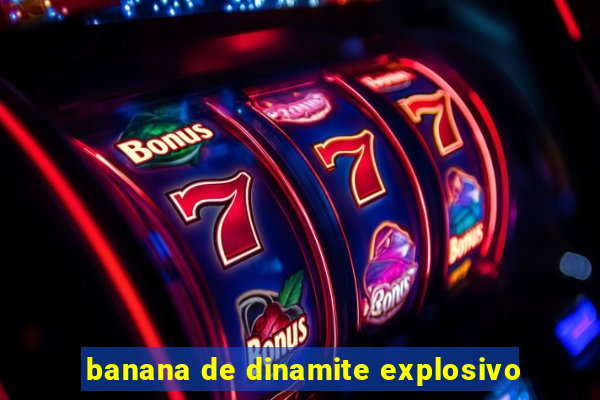 banana de dinamite explosivo